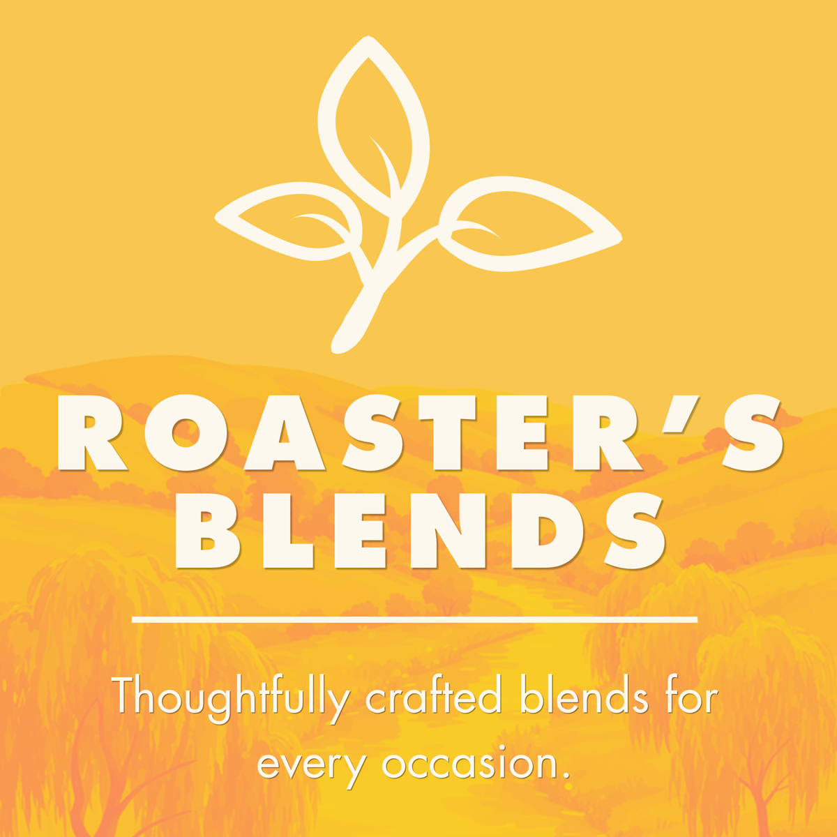 Roaster's Blends